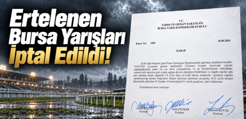 Ertelenen Bursa Yarışları İptal Edildi!