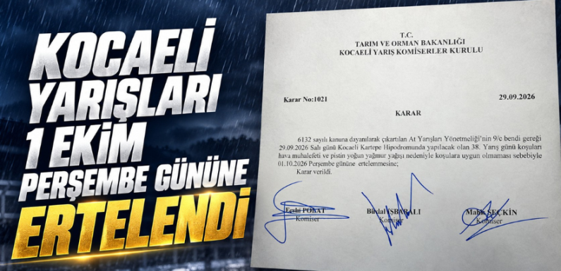 SON DAKİKA | Kocaeli Yarışları 1 Ekim Perşembe Gününe Ertelendi!